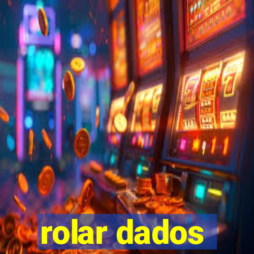 rolar dados